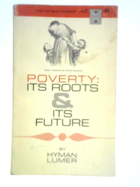 Poverty: Its Roots and Its Future