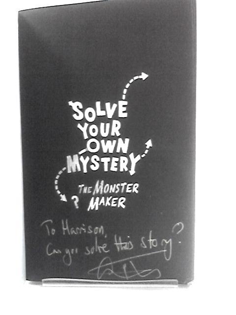 Solve Your Own Mystery: The Monster Maker