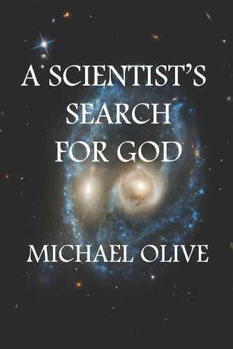 A Scientist's Search For God