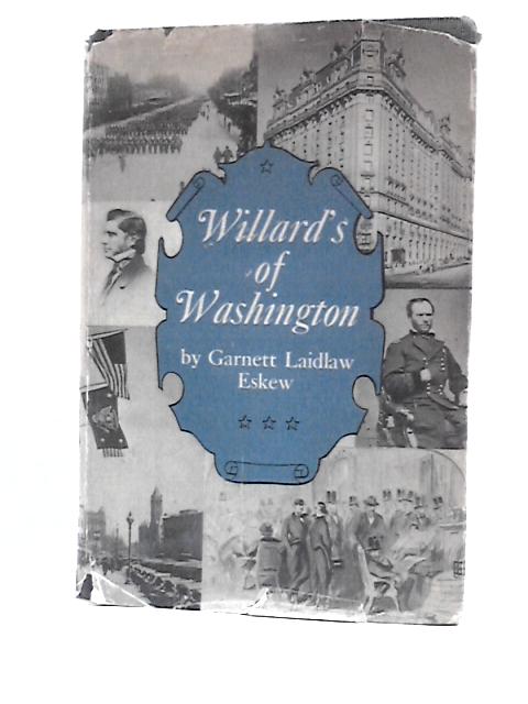 Willard's of Washington: the Epic of a Capital Caravansary