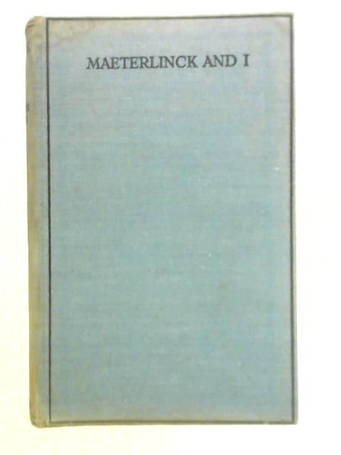 Maeterlinck and I