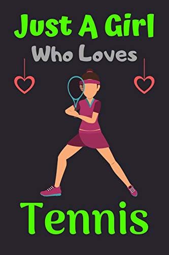 Just A Girl Who Loves Tennis