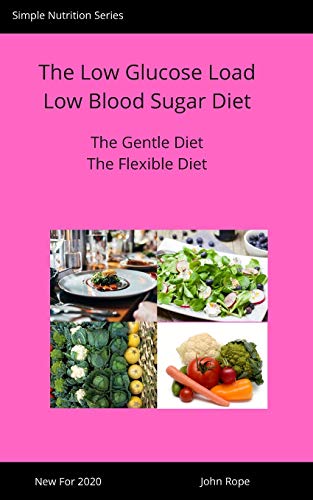 The Low Glucose Load Low Blood Sugar Diet