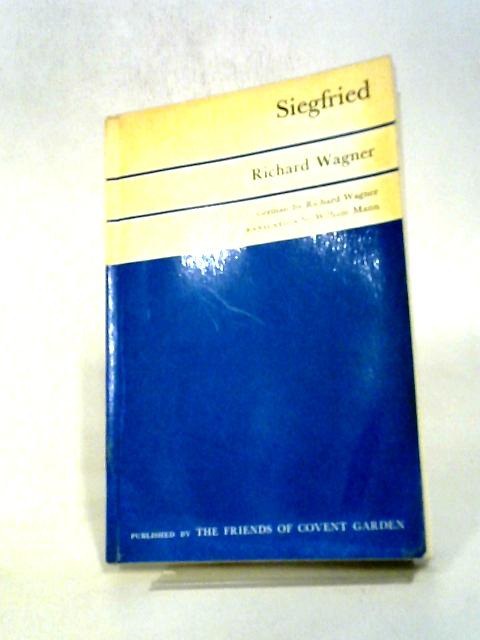 Siegfried, Opera In Three Acts: Libretto In German By Richard Wagner