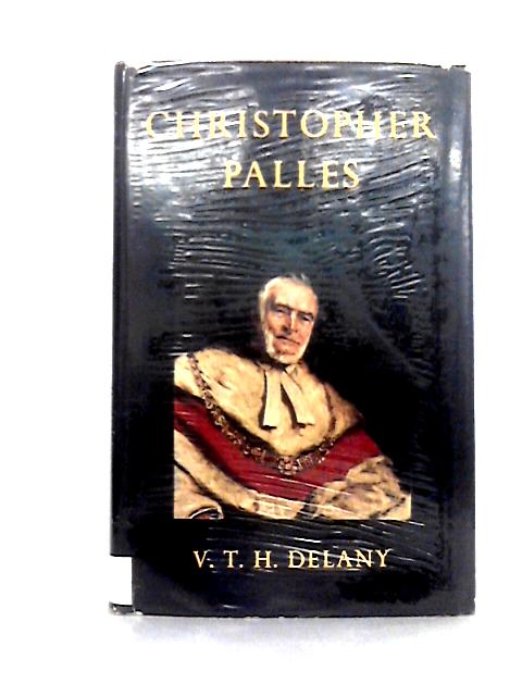 Christopher Palles, Lord Chief Baron of Her Majesty's Court of Exchequer in Ireland, 1874-1916: His Life and Times