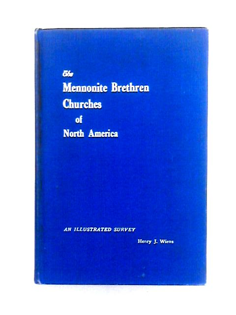 The Mennonite Brethren Churches of North America: An Illustrated Survey