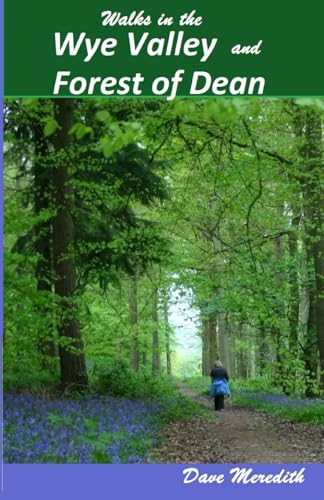 Walks in the Wye Valley and Forest of Dean