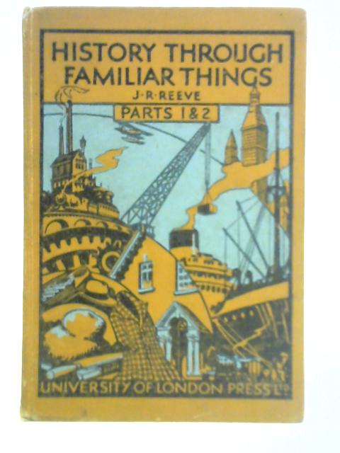 History Through Familiar Things, Parts 1 & 2