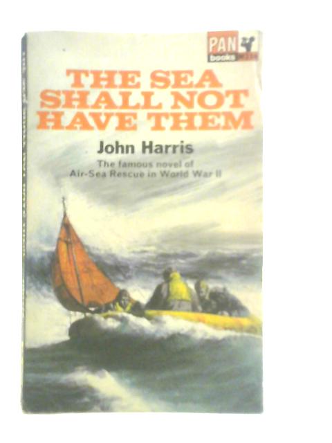 The Sea Shall Not Have Them