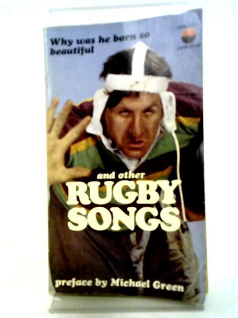 Why Was he Born So Beautiful and Other Rugby Songs