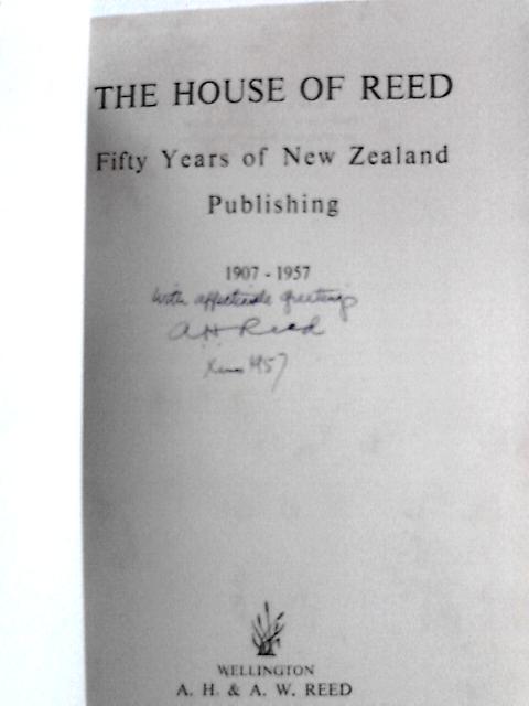 The House of Reed - 50 Years of Publishing in New Zealand. 1907 - 1957