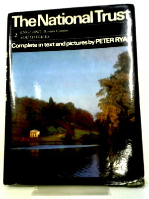 The National Trust. 2.England Western Counties, South Wales. Complete in Text & Pictures.