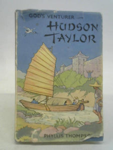 God'S Venturer: Hudson Taylor 