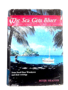 The Sea Gets Bluer: Some Small Boat Wanderers and Their Writings 