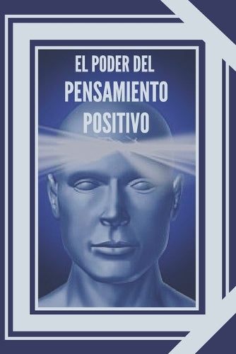 El Poder del Pensamiento Positivo