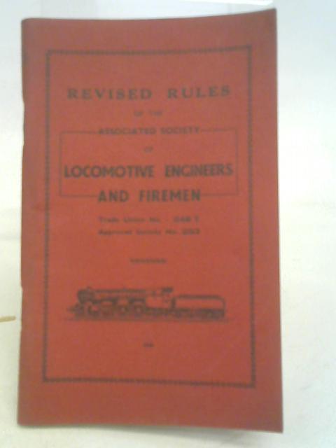 Revised Rules of The Associated Society of Locomotive Engineers and Firemen