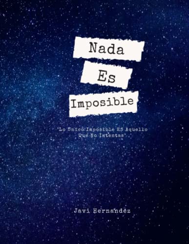 Nada Es Imposible (Spanish Edition)