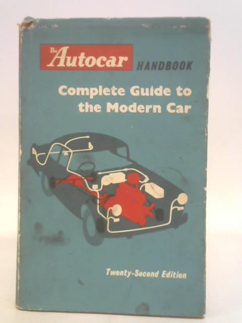 Autocar Handbook - Complete Guide to the Modern Car