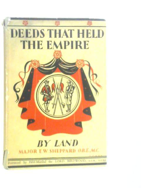 Deeds That Held the Empire: By Land