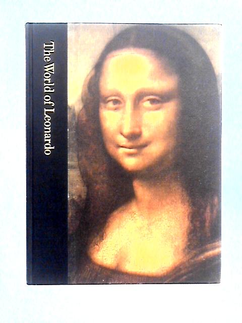 The World of Leonardo 1452-1519 Time-Life Library of Art