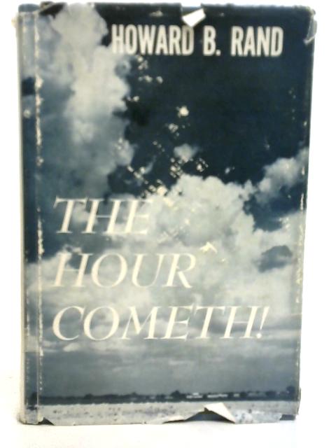 The Hour Cometh!