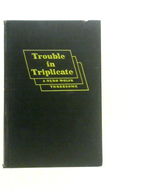 Trouble in Triplicate