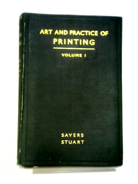 The Art and Practice of Printing, A Work in Six Volumes, Volume I