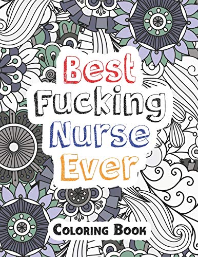 Best Fucking Nurse Ever Coloring Book