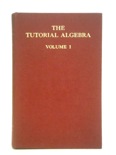 Tutorial Algebra Vol.I