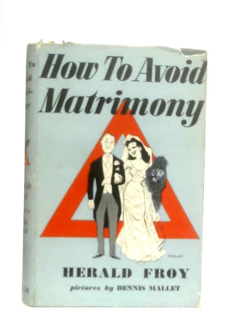 How to Avoid Matrimony