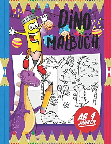 Malbuch Ab 4 Dino: Dinosaurier buch kinder, Dinosaurier malbuch für kinder von 4 jahren. (German Edition)