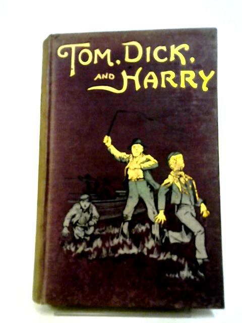 Tom, Dick And Harry