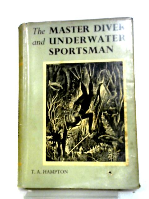The Master Diver And Underwater Sportsman
