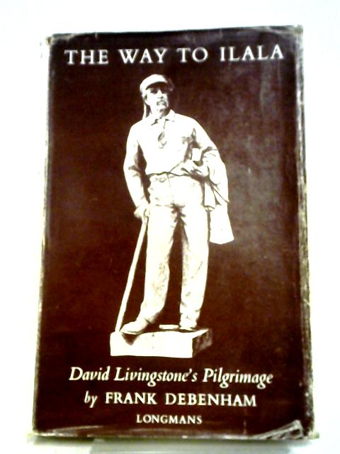 The Way to Ilala: David Livingstone's Pilgrimage