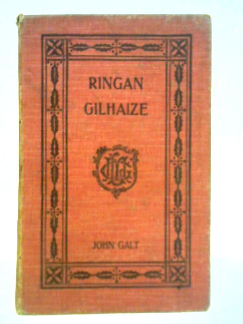 Ringan Gilhaize, or, The Covenanters
