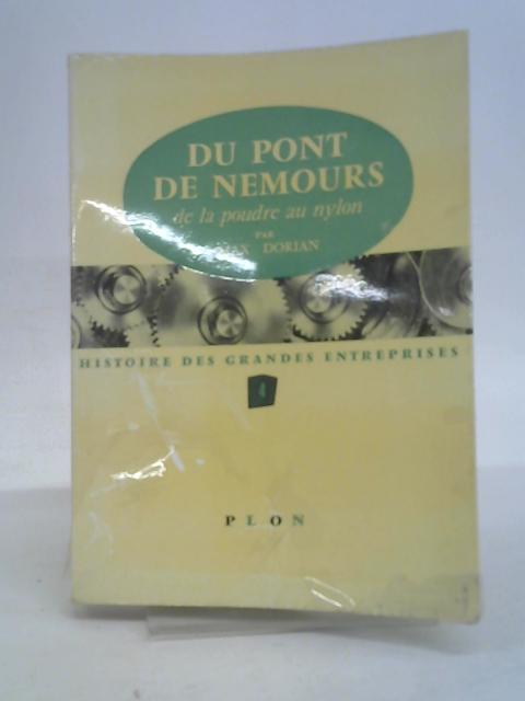 Du Pont de Nemours. De la poudre au nylon