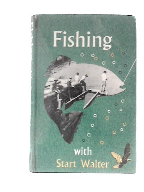 Fishing With Start Walter