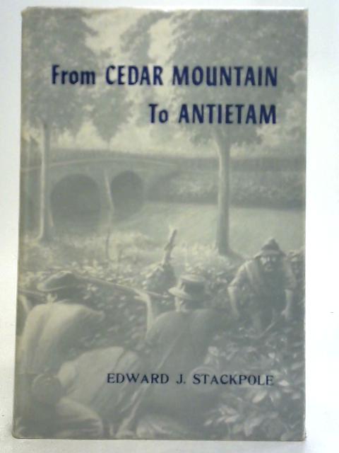 From Cedar Mountain To Antietam, August-September, 1862