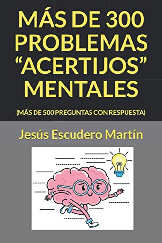 Mas de 300 Problemas "Acertijos" Mentales