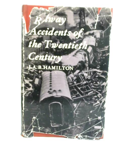 British Railway Accidents of the Twentieth Century