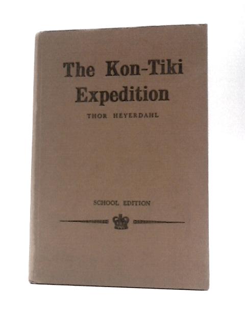 The Kon-tiki Expedition: by Raft Across the South Seas