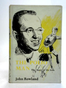 The Polio Man The Story of Dr Jonas Salk 