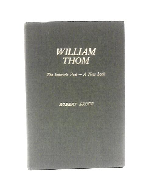 William Thom: The Inverurie Poet - A New Look