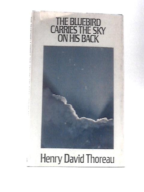 The Bluebird Carries the Sky on His Back