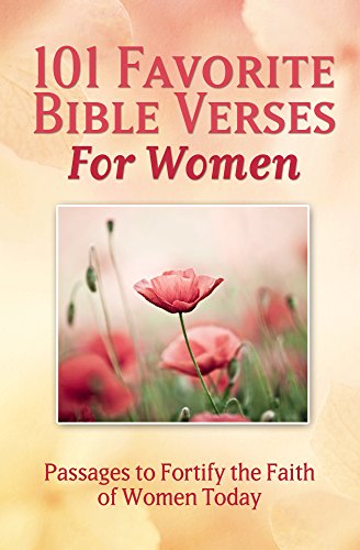 101 Favorite Bible Verses for Women: Passages to Fortify the Faith of Women Today