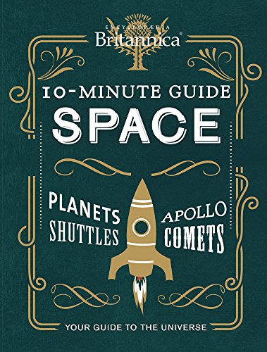 Encyclopaedia Britannica 10-Minute Guide: Space