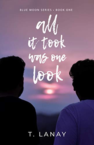 All It Took Was One Look (Blue Moon Series)
