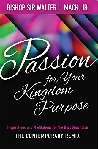 Passion for Your Kingdom Purpose