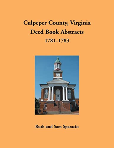 Culpeper County, Virginia Deed Book Abstracts 1781-1783