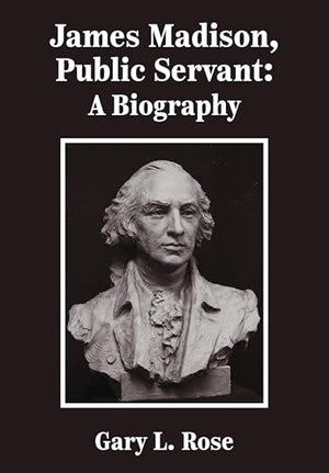 James Madison, Public Servant